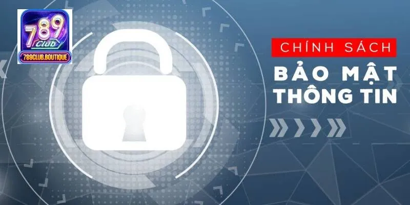 Chính sách bảo mật 789Club bảo vệ thông tin người chơi như nào?