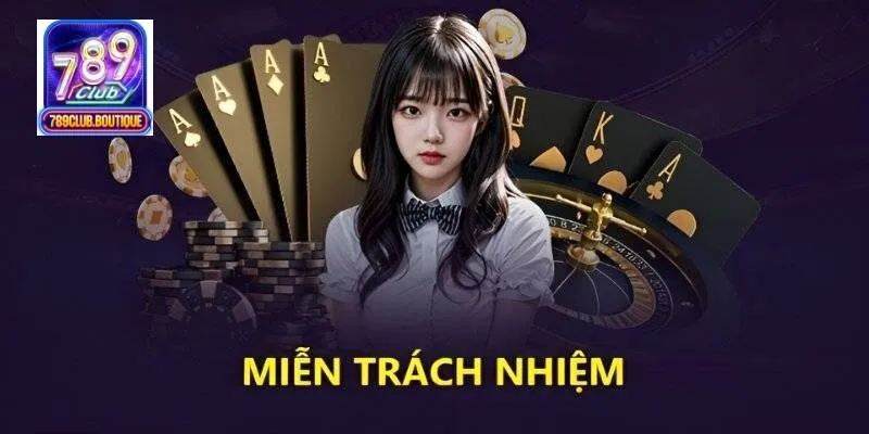 Miễn trừ trách nhiệm 789Club