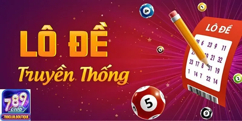 Tổng quan về bộ môn lô đề truyền thống ở 789club